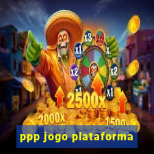 ppp jogo plataforma